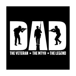 Dad The veteran svg, Family Svg, Dad The Veteran Vector, The Veteran Svg, Dad The Veteran Png, Fathers Day Svg, Veteran