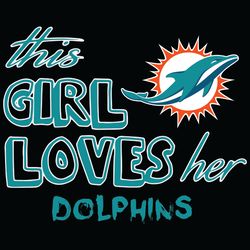 This Girl Loves Her Miami Dolphins Svg