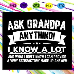 Ask grandpa anything I know a lot svg