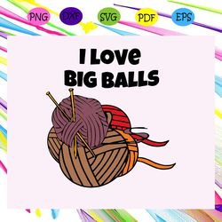 i love big balls svg