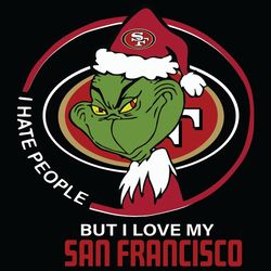 I Hate People But I Love My San Francisco   ers Svg