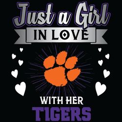 Just A Girl In Love With Her Clemson Tigers Svg