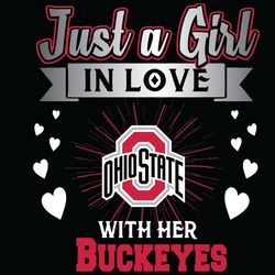 Just A Girl In Love With Her Ohio State Buckeyes Svg