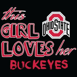 This Girl Loves Her Ohio State Buckeyes Svg