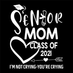 Senior Mom Class Of 2021 Svg, Mothers Day Svg, Happy Mothers Day, Mom Svg, Senior Mom Svg, Mom 2021 Svg, Mother Svg, Mom