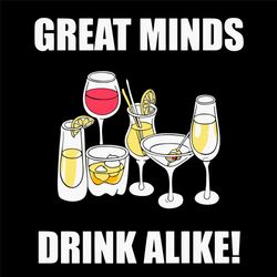 Great Minds Drink Alike Svg, Trending Svg, Wine Svg, Alcohol Svg, Wine Glass Svg, Alcoholic Svg, Beverage Humor Svg, Dri