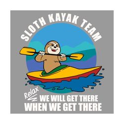 Sloth Kayak Team Svg, Trending Svg, Sloth Svg, Funny Sloth Svg, Kayak Svg, Kayaking Svg, Kayak Team Svg, Sloth Kayaking