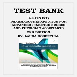 LEHNE'S PHARMACOTHERAPEUTICS FOR ADVANCED PRACTICE NURSES AND PHYSICIAN ASSISTANTS, 2ND EDITION BY LAURA ROSENTHAL TEST