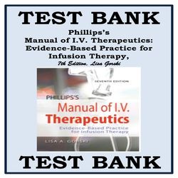 Phillips's Manual of I.V. Therapeutics 7th Edition- Evidence-Based Practice for Infusion Therapy 7th Edition, Lisa Gorsk