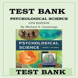 TEST BANK PSYCHOLOGICAL SCIENCE 6TH EDITION BY MICHAEL S. GAZZANIGA