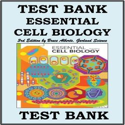 TEST BANK FOR ESSENTIAL CELL BIOLOGY 3RD EDITION BY BRUCE ALBERTS, GARLAND SCIENCE