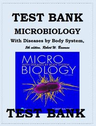 TEST BANK MICROBIOLOGY WITH DISEASES BY BODY SYSTEM, 5TH EDITION, ROBERT W. BAUMAN (2024-UPDATED)