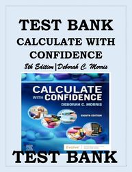 TEST BANK CALCULATE WITH CONFIDENCE, 8TH EDITION, DEBORAH C. MORRIS (2024 Update)
