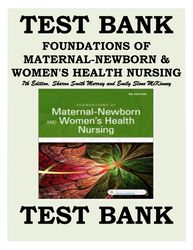 TEST BANK FOUNDATIONS OF MATERNAL-NEWBORN & WOMEN'S HEALTH NURSING 7th Edition, Sharon Smith Murray and Emily Slone McKi