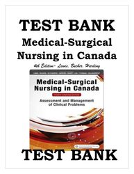 TEST BANK MEDICAL-SURGICAL NURSING IN CANADA 4TH EDITION LEWIS, BUCHER, HARDING