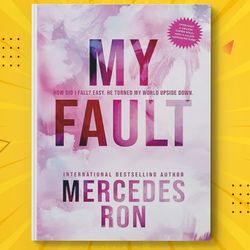 My Fault by Mercedes Ron