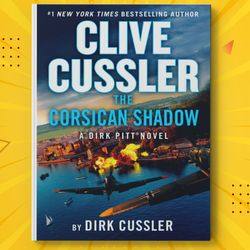 Clive Cussler The Corsican Shadow (Dirk Pitt Adventure) by Dirk Cussler