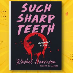 such sharp teeth by rachel harrison