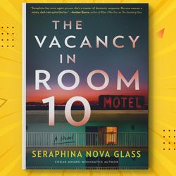 The Vacancy in Room 10: A Psychological Crime Thriller by Seraphina Nova Glass