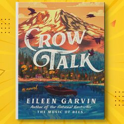 Crow Talk by Eileen Garvin