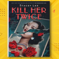 Kill Her Twice by Stacey Lee
