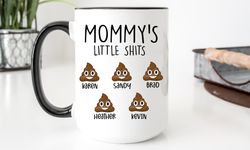 custom christmas mommy's little shits mug, christmas mug, christmas gift, mommy mug, personalized gift for mom mug, mom