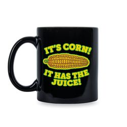 Its Corn Its Corn Mug It Has the Juice A Big Lump with Knobs It's Corn