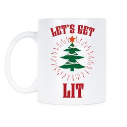 lets get lit let's get lit christmas puns christmas tree mug funny christmas mug pun mug get lit lets get lit mug lets g