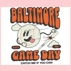Baltimore Game Day Catch Me If You Can ,Trending, Mothers day svg, Fathers day svg, Bluey svg, mom svg, dady svg.jpg