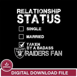 Relationship Status Taken by A Badass Las Vegas Raiders svg ,NFL svg, Super Bowl svg, Super bowl, NFL, NFL football, Foo