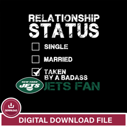 Relationship Status Taken by A Badass New York Jets svg ,NFL svg, Super Bowl svg, Super bowl, NFL, NFL football, Footbal