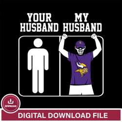 Your My Husband Minnesota Vikings svg ,NFL svg, Super Bowl svg, Super bowl, NFL, NFL football, Football