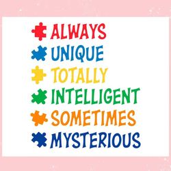 Autism Always Unique Totally Intelligent Sometimes ,Trending, Mothers day svg, Fathers day svg, Bluey svg, mom svg, dady
