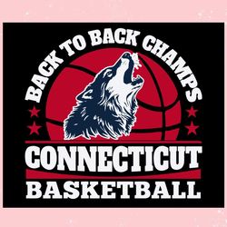 Back to Back Champs Connecticut Basketball ,Trending, Mothers day svg, Fathers day svg, Bluey svg, mom svg, dady svg.jpg