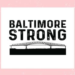 Baltimore Strong Pray For Baltimore ,Trending, Mothers day svg, Fathers day svg, Bluey svg, mom svg, dady svg.jpg