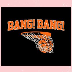 Bang Bang New York Basketball ,Trending, Mothers day svg, Fathers day svg, Bluey svg, mom svg, dady svg.jpg