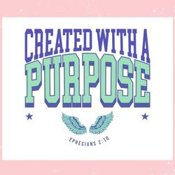 Christian Created With A Purpose Ephesians ,Trending, Mothers day svg, Fathers day svg, Bluey svg, mom svg, dady svg.jpg