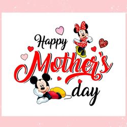 Disney Happy Mothers Day Mickey Minnie ,Trending, Mothers day svg, Fathers day svg, Bluey svg, mom svg, dady svg.jpg