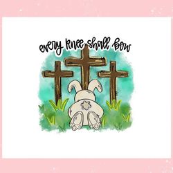 Every Knee Shall Bow Bunny Easter ,Trending, Mothers day svg, Fathers day svg, Bluey svg, mom svg, dady svg.jpg