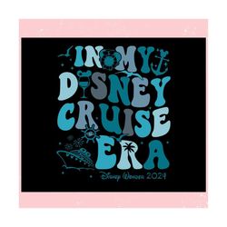 In My Disney Cruise Era Disney Wonder 2024 ,Trending, Mothers day svg, Fathers day svg, Bluey svg, mom svg, dady svg.jpg