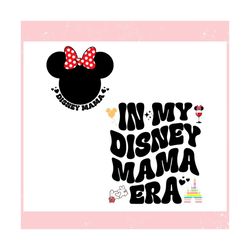 In My Disney Mama Era Minnie Mouse Mom ,Trending, Mothers day svg, Fathers day svg, Bluey svg, mom svg, dady svg.jpg