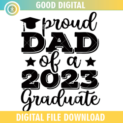 Proud Dad Of A 2023 Graduate ,100th day of school,back to school,School,100 Days svg, Teacher svg, School svg