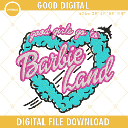 Barbie Embroidery Files, Good Girls Go To Barbie Land Embroidery Design, Embroidery Design,Embroidery Design svg, Embroi