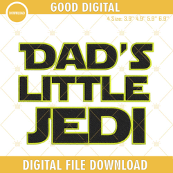Dad s Little Jedi Machine Embroidery Designs, Star Wars Father Embroidery Pattern Files, Embroidery Design,Embroidery De