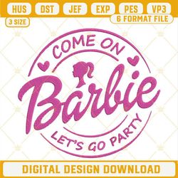 Come On Barbie Let's Go Party Embroidery Designs, Barbie Embroidery Files 1.jpg