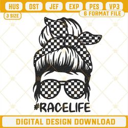 Messy Bun RaceLife Embroidery Files, Racing Mom Machine Embroidery Designs.jpg