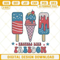 Tastes Like Freedom USA Ice Cream Embroidery Designs, 4th Of July Embroidery Files.jpg