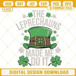 The Leprechauns Made Me Do It Embroidery Files, Funny St Patricks Day Embroidery Designs Download.jpg