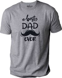 Best Dad Ever T-shirt  Funny Shirt Men, Fathers Day Gift - Mens Shirt - Dad Gift - Husband Gift - Dad Birthday Gift