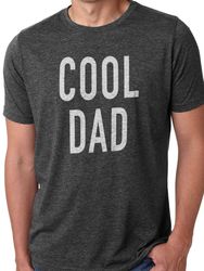 Dad Shirt  Cool Dad  Funny Shirt Men - Fathers Day Gift - Gift for Husband - Father Gift - Husband Gift - Dad Gift - Pap